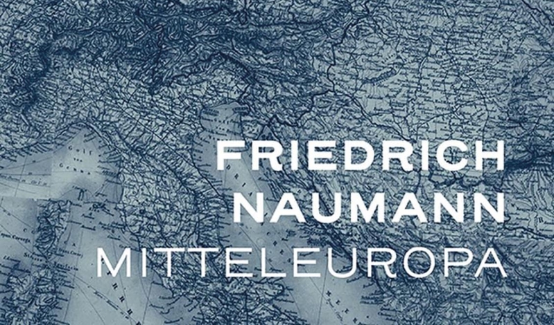 Friedrich Naumann, „Mitteleuropa”, tłum. Kamil Markiewicz, Instytut Pileckiego, Warszawa 2022